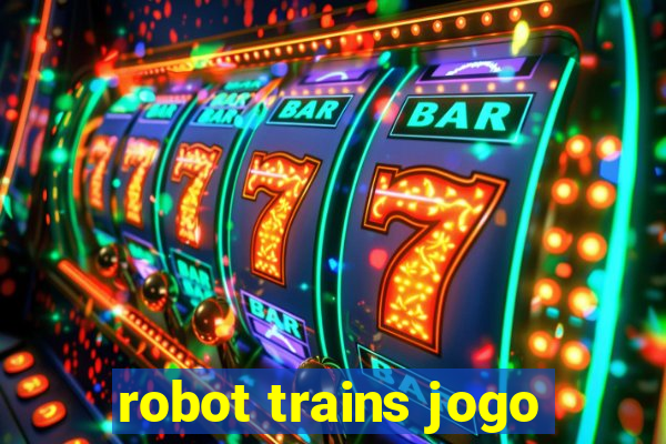 robot trains jogo